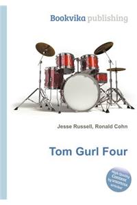 Tom Gurl Four
