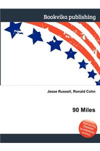 90 Miles