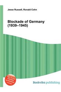 Blockade of Germany (1939-1945)