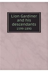 Lion Gardiner and His Descendants 1599-1890