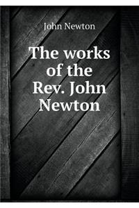 The works of the Rev. John Newton