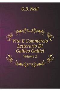 Vita E Commercio Letterario Di Galileo Galilei Volume 2