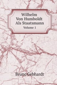 Wilhelm Von Humboldt Als Staatsmann