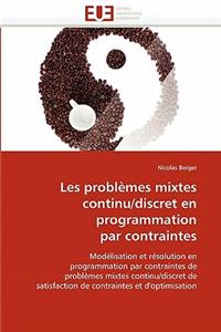 Les Problèmes Mixtes Continu/Discret En Programmation Par Contraintes