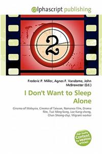 I Don't Want to Sleep Alone