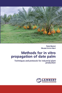 Methods for in vitro propagation of date palm