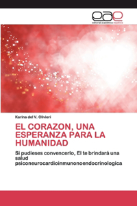 El Corazon, Una Esperanza Para La Humanidad