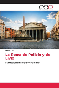 La Roma de Polibio y de Livio