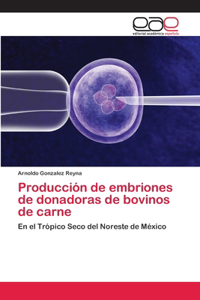 Producción de embriones de donadoras de bovinos de carne