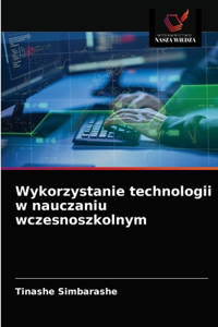 Wykorzystanie technologii w nauczaniu wczesnoszkolnym