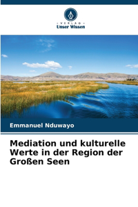 Mediation und kulturelle Werte in der Region der Großen Seen