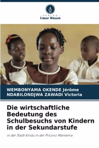 Die wirtschaftliche Bedeutung des Schulbesuchs von Kindern in der Sekundarstufe