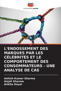 L'Endossement Des Marques Par Les Célébrités Et Le Comportement Des Consommateurs - Une Analyse de Cas