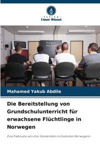 Die Bereitstellung von Grundschulunterricht für erwachsene Flüchtlinge in Norwegen