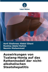 Auswirkungen von Tualang-Honig auf das Rattenmodell der nicht-alkoholischen Steatohepatitis