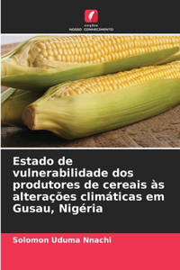 Estado de vulnerabilidade dos produtores de cereais às alterações climáticas em Gusau, Nigéria