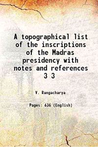 Topographical List of the Inscriptions of the Madras Presidency - 3 Vols.