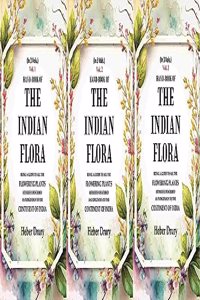 Hand-Book of the Indian Flora Being a Guide to all the Flowering Plants Hitherto Described as Indigenous to the Continent 3 Vols. Set