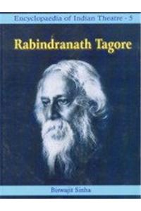 Encyclopaedia Of Indian Theatre Vol- 5: Rabindranath Tagore (2 Parts)