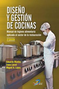 Diseno y gestion de cocinas: Manual de higiene alimentaria aplicada al sector de la restauracion