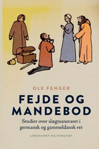 Fejde og mandebod. Studier over slægtsansvaret i germansk og gammeldansk ret