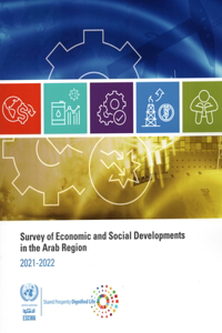 Survey of Economic and Social Developments in the Arab Region 2021-2022