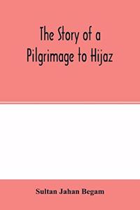 story of a pilgrimage to Hijaz