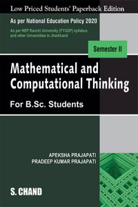 Mathematical and Computational Thinking For B.Sc. Students Semester II : NEP 2020 - For the University of Jharkhand