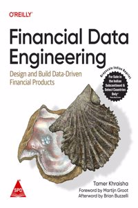 Financial Data Engineering: Design and Build Data-Driven Financial Products (Grayscale Indian Edition)