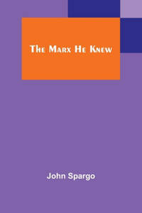 Marx He Knew