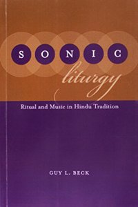 Sonic Liturgy: Ritual and Music in Hindu Tradition