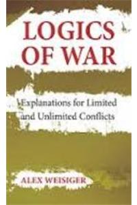Logics of War - Explanations for Limited and Unlimited Conflicts