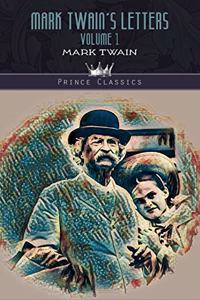 Mark Twain's Letters, Volume 1