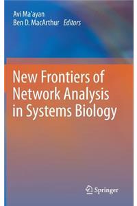 New Frontiers of Network Analysis in Systems Biology