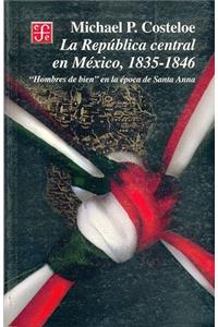 La Repblica Central En M'Xico, 1835 - 1846 
