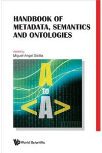 Handbook of Metadata, Semantics and Ontologies