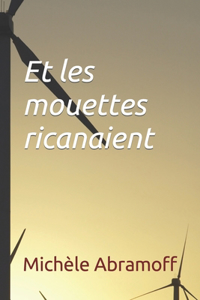 Et les mouettes ricanaient