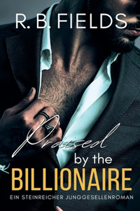 Praised by the Billionaire