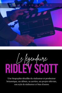 Le légendaire Ridley Scott