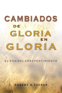 Cambiados de gloria en gloria