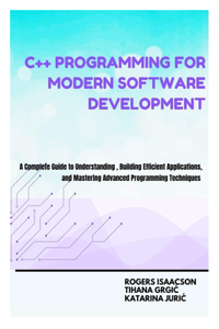 C++ Programming for Modern Software Development