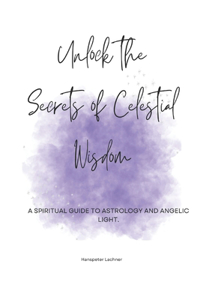 Unlock the Secrets of Celestial Wisdom