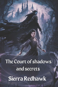 The Court of shadows and secrets