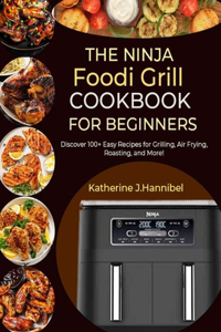 The Ninja Foodi Grill Cookbook for Beginners
