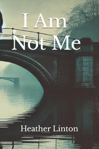 I Am Not Me