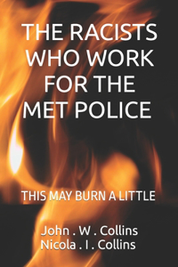 Racists Who Work For The Met Police: This May Burn a Little