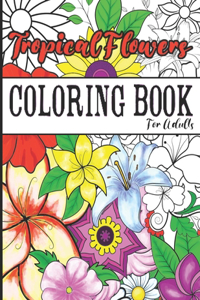 Coloring Book for Adults Tropical Flowers for Women