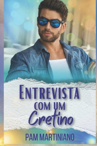 Entrevista com um Cretino