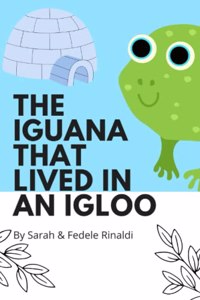 Iguana that lived in an Igloo