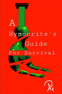 Hypocrite's Guide for Survival